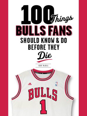 cover image of 100 Things Bulls Fans Should Know & Do Before They Die